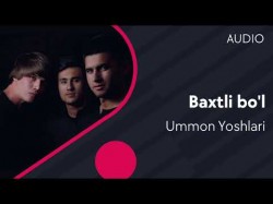 Ummon yoshlari - Baxtli bo’l