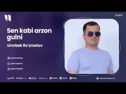 Umrbek Ro'zmetov - Sen Kabi Arzon Gulni