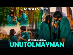 Uzmir, Mira - Unutolmayman Mood Video