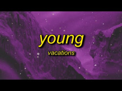 Vacations - Young