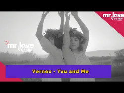 Vernex - You And Me Mrloveyotuberecords Release