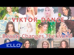 Viktor Dance - Beauty Changes The World Ello Up