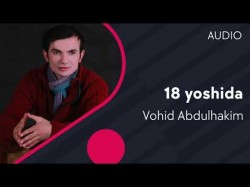 Vohid Abdulhakim - 18 yoshida