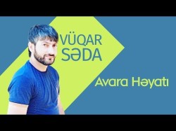 Vüqar Səda - Avara Həyatı