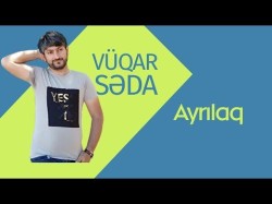 Vüqar Səda - Ayrılaq