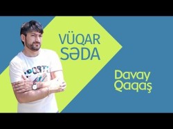 Vüqar Səda, Aysel Sevməz - Davay Qaqaş