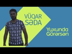 Vüqar Səda, Aysel Sevməz - Yuxunda Görərsən