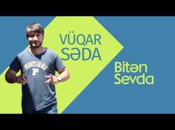 Vüqar Səda - Bitən Sevda