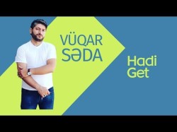 Vüqar Səda - Hadi Get Canlı Ifa