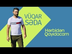 Vüqar Səda - Hərbidən Qayıdacam