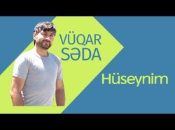 Vüqar Səda - Hüseynim