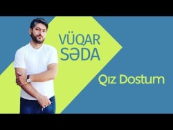 Vüqar Səda - Qız Dostum