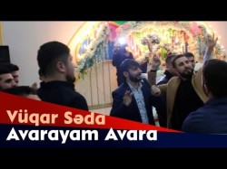 Vuqar Seda - Avarayam Avare Toy Ceklisi Gurcustan