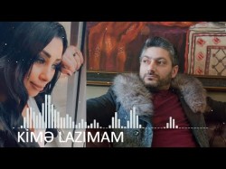 Vuqar Seda, Aynur Sevimli - Kime Lazimam