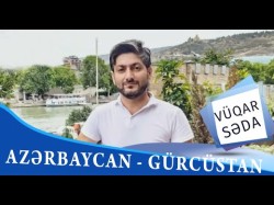 Vuqar Seda - Azerbaycan Gurcustan