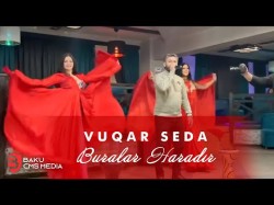 Vuqar Seda - Buralar Haradır