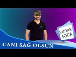 Vuqar Seda - Canı Sağ Olsun Cover By Orxan Mürvətli