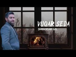 Vuqar Seda - Darixmisam Gel