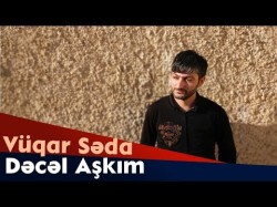 Vuqar Seda - Dəcəl Aşkım