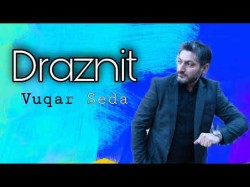 Vuqar Seda - Draznit