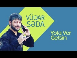 Vuqar Seda Ft Siyavuş Sumqayıt - Yola Ver Getsin