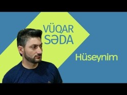 Vuqar Seda - Huseynim قرا سيده حسين
