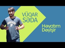 Vuqar Seda - Həyatım Dəyişir Canlı Live