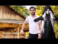 Vuqar Seda - Kopolun Qizi