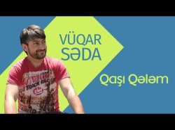 Vuqar Seda - Qaşı Qələm