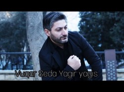 Vuqar Seda - Yagir Yagis