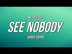 Wes Nelson - See Nobody Ft Hardy Caprio