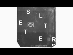 Why Don't We - 8 Letters Luca Schreiner Remix