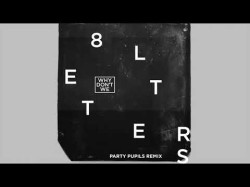 Why Don't We - 8 Letters Party Pupils Remix