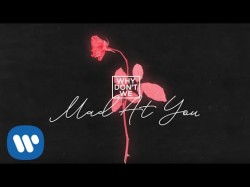 Why Don't We - Mad At You