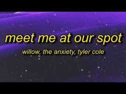 Willow, The Anxiety, Tyler Cole - Meet Me At Our Spot Live I Just Wanna Look Into Your Eyes