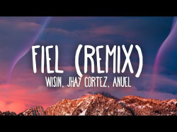 Wisin, Jhay Cortez, Anuel - Fiel Remix Ft Myke Towers, Los Legendarios