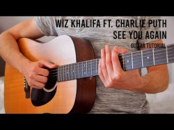 Wiz Khalifa - See You Again Ft Charlie Puth Easy Guitar Tutorial With Chords