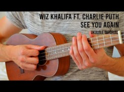 Wiz Khalifa - See You Again Ft Charlie Puth Easy Ukulele Tutorial With Chords