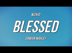 Wizkid - Blessed Ft Damian Marley