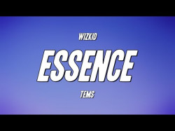 Wizkid - Essence Ft Tems
