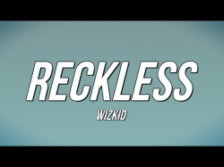 Wizkid - Reckless