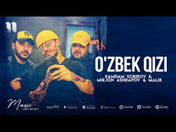 Xamdam Sobirov, Mirjon Ashrapov, Malik - O'zbek qizi