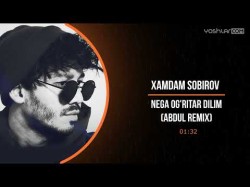 Xamdam Sobirov - Nega Og'ritar Dilim Remix