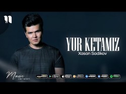 Xasan Sadikov - Yur ketamiz