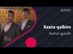 Xumor guruhi - Xasta qalbim