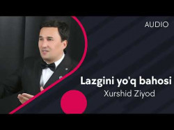 Xurshid Ziyod - Lazgini Yo'q Bahosi
