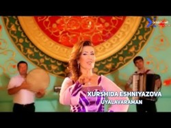 Xurshida Eshniyazova - Uyalavaraman