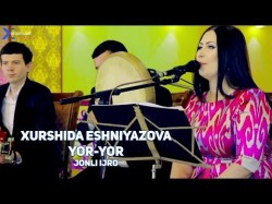 Xurshida Eshniyazova - Yor