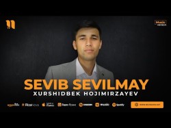 Xurshidbek Hojimirzayev - Sevib Sevilmay