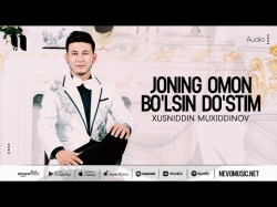Xusniddin Muxiddinov - Joning Omon Bo'lsin Do'stim